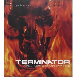Terminator - Anatomie d'un mythe