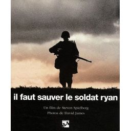 Il faut sauver le soldat Ryan: les hommes, la mission, le film