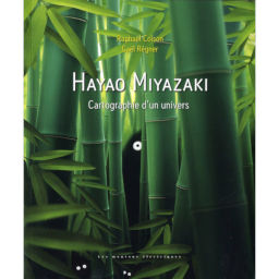 Hayao Miyazaki - Cartographie d'un univers
